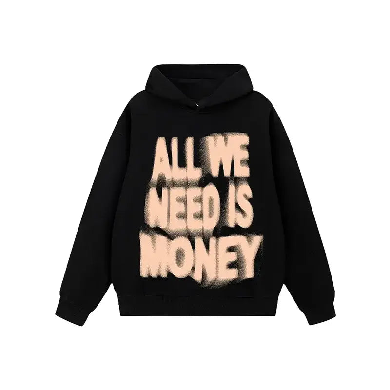 All We Need Is Money Pullover Hoodie